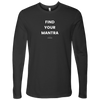 Find Your Mantra Men's Long Sleeve Athletic Motivational Tee